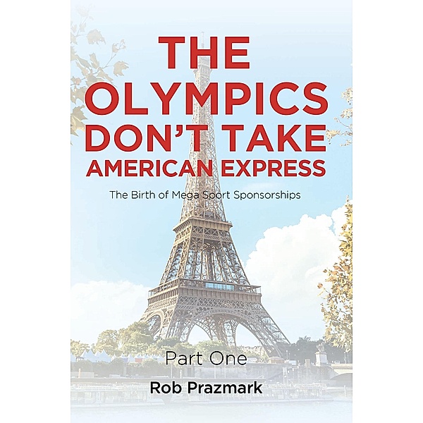 The Olympics Don't Take American Express, Rob Prazmark