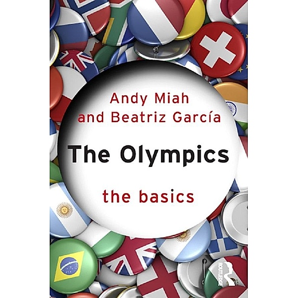 The Olympics: The Basics, Andy Miah, Beatriz Garcia