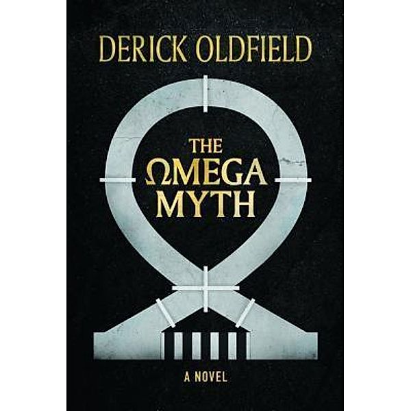 The Omega Myth / Asculepios Press, Derick Oldfield