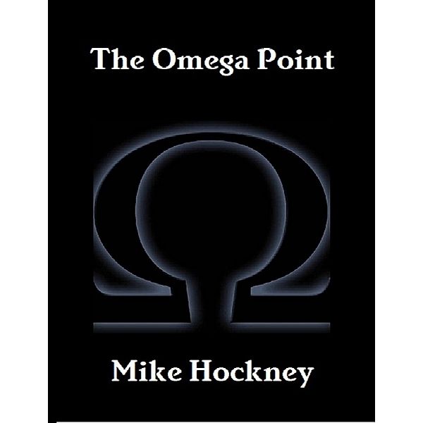 The Omega Point, Mike Hockney