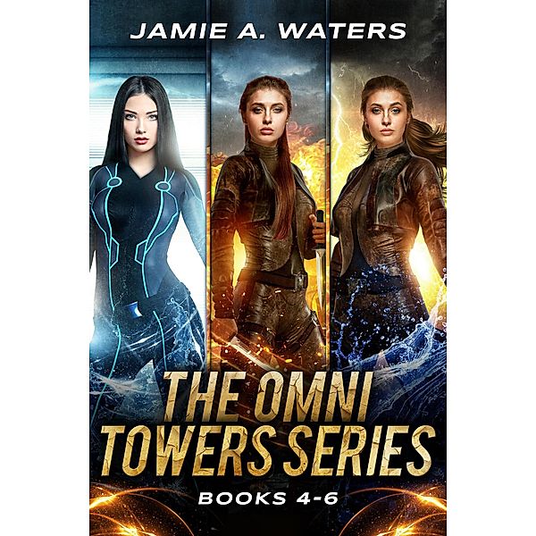 The Omni Towers Series (Books 4-6) / The Omni Towers, Jamie A. Waters