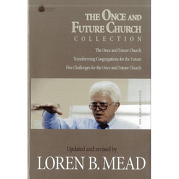 The Once and Future Church Collection / Once and Future Church Series, Loren B. Mead