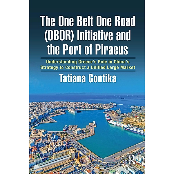 The One Belt One Road (OBOR) Initiative and the Port of Piraeus, Tatiana Gontika