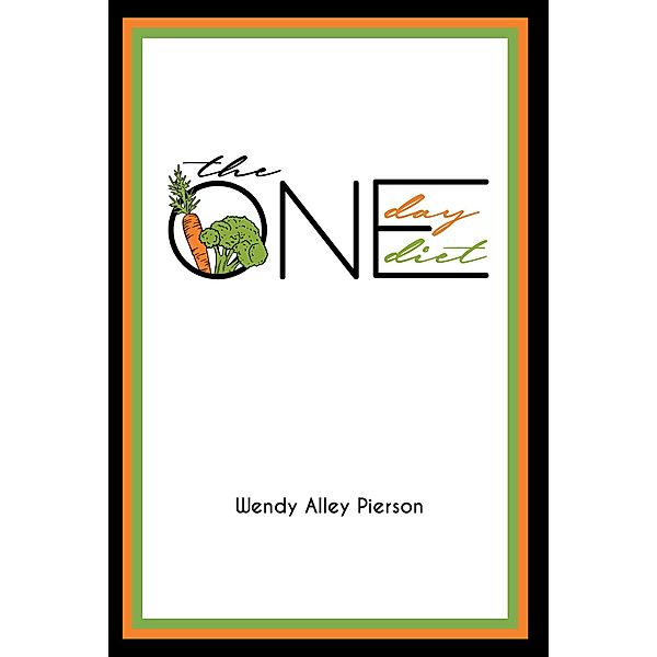 The One Day Diet, Wendy Alley Pierson