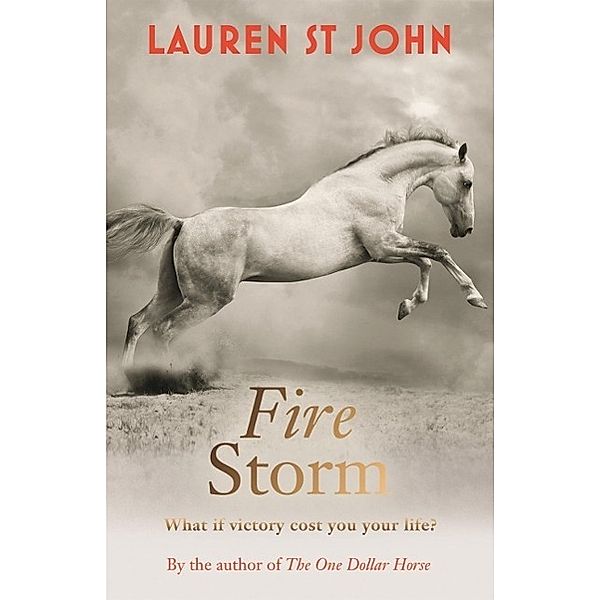 The One Dollar Horse: Fire Storm / The One Dollar Horse Bd.3, Lauren St John