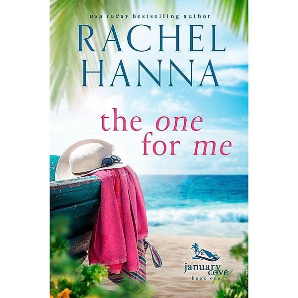 The One For Me (January Cove Series, #1) / January Cove Series, Rachel Hanna