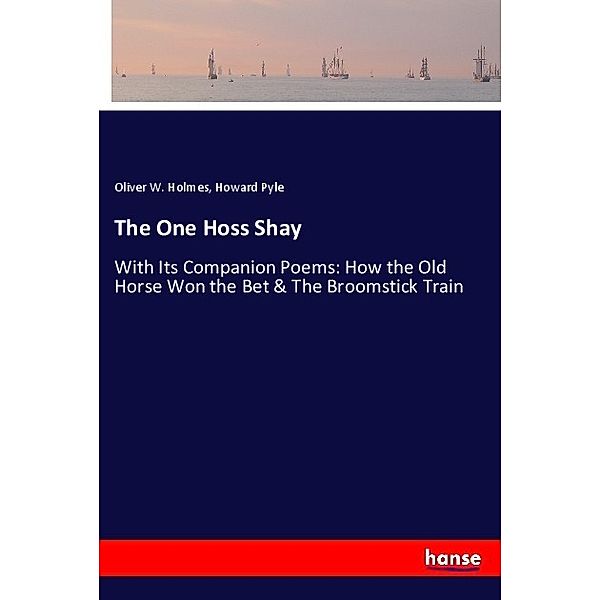 The One Hoss Shay, Oliver W. Holmes, Howard Pyle