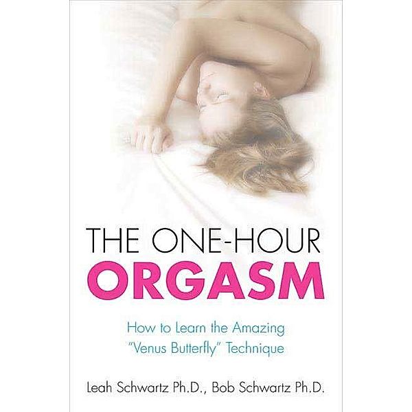 The One-Hour Orgasm, Leah Schwartz, Bob Schwartz