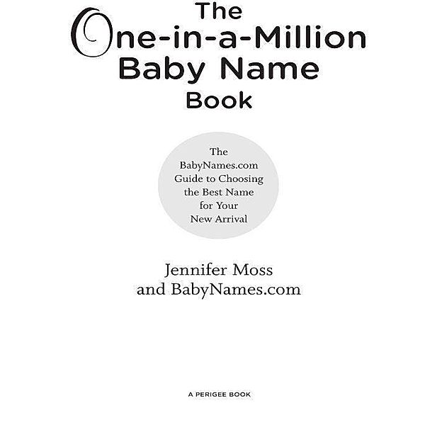 The One-in-a-Million Baby Name Book, Jennifer Moss, Babynames. Com