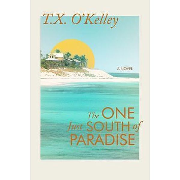 The One Just South of Paradise, T. X. O'Kelley