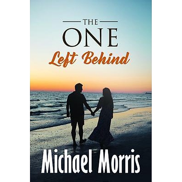THE ONE LEFT BEHIND / The Mulberry Books, Michael Morris