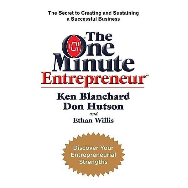 The One Minute Entrepreneur, Ken Blanchard, Don Hutson, Ethan Willis