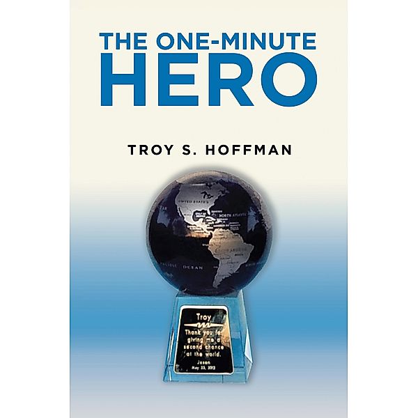 The One-Minute Hero, Troy S. Hoffman