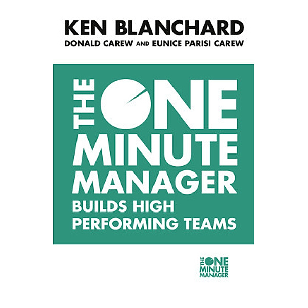 The One Minute Manager Builds High Performing Teams, Kenneth Blanchard, Donald Carew, Eunice Parisi-Carew