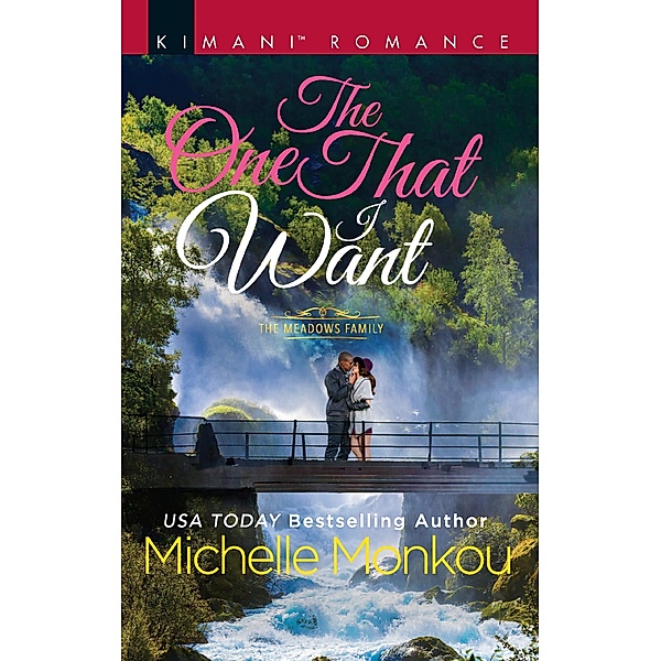 The One That I Want (The Meadows Family, Book 4) / Mills & Boon Kimani, Michelle Monkou