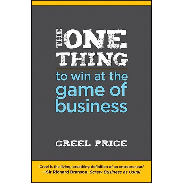 The One Thing to Win at the Game of Business, Creel Price