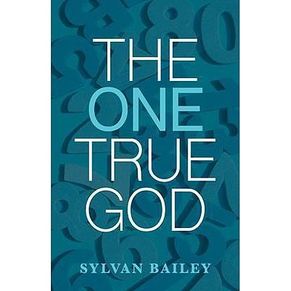 The One True God, Sylvan Bailey