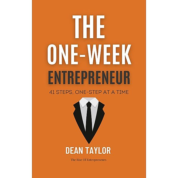 The One-Week Entrepreneur, Dean Taylor