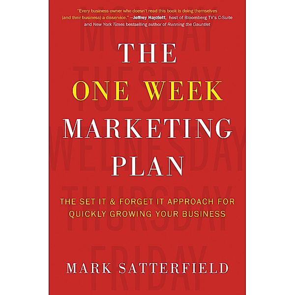 The One Week Marketing Plan, Mark Satterfield