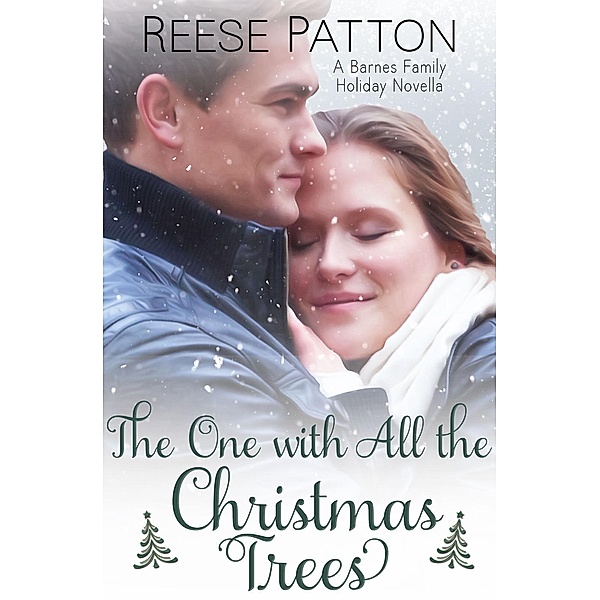 The One with All the Christmas Trees: A Barnes Family Holiday Novella (The Barnes Family) / The Barnes Family, Reese Patton