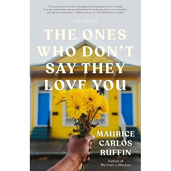 The Ones Who Don't Say They Love You, Maurice Carlos Ruffin