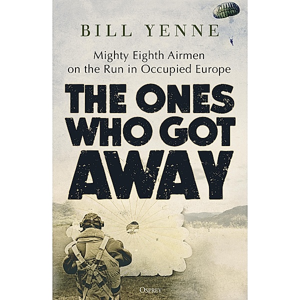 The Ones Who Got Away, Bill Yenne