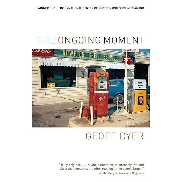 The Ongoing Moment, Geoff Dyer