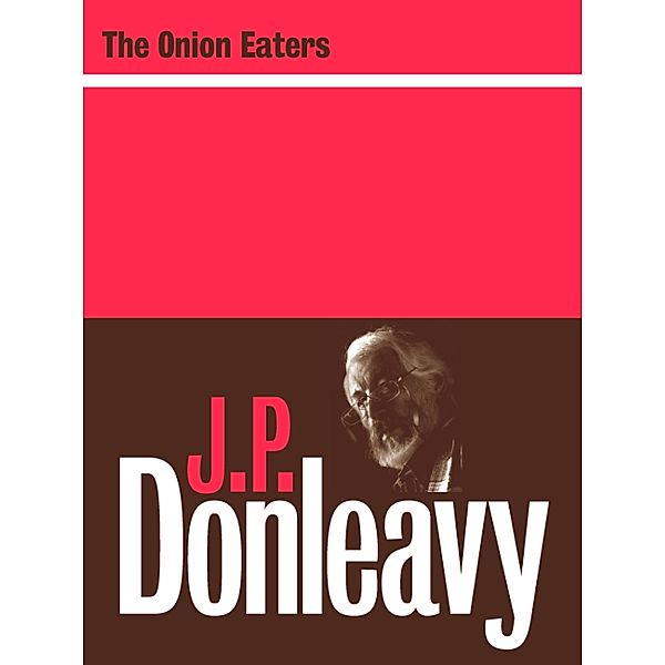 The Onion Eaters, J. P. Donleavy