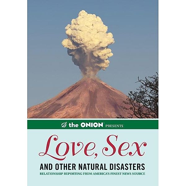 The Onion Presents: Love, Sex, and Other Natural Disasters, The Staff of The Onion