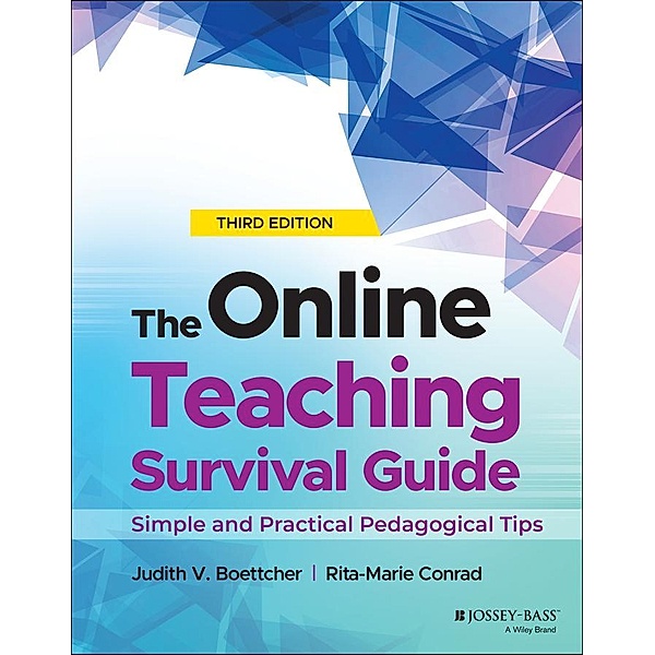 The Online Teaching Survival Guide, Judith V. Boettcher, Rita-Marie Conrad