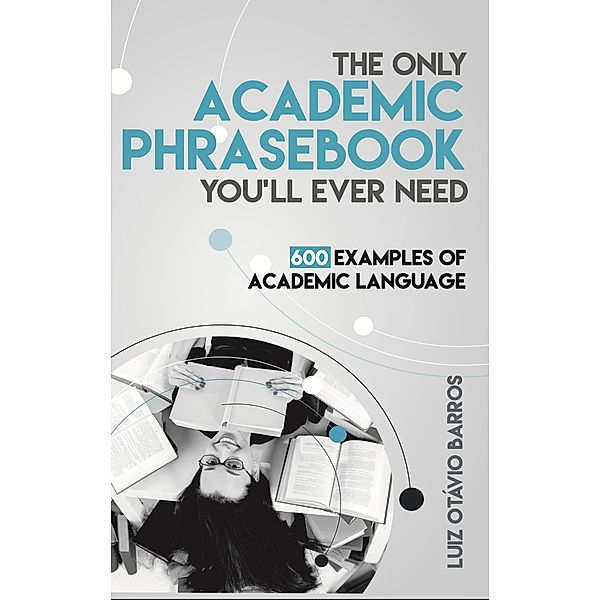 The Only Academic Phrasebook You'll Ever Need, Luiz Otávio Barros