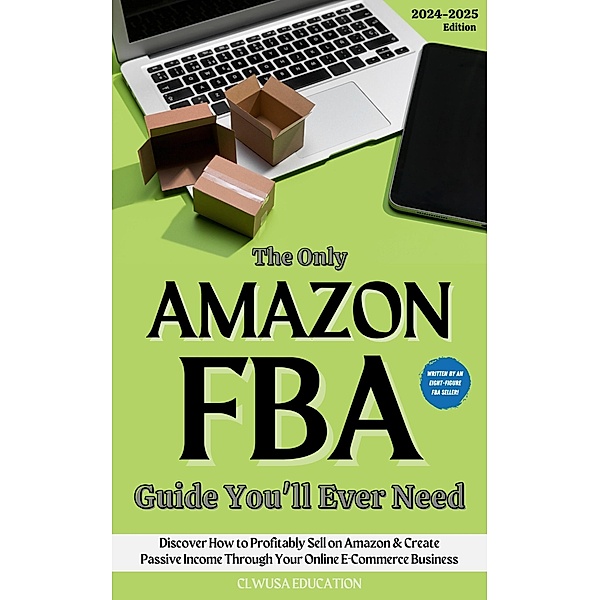 The Only Amazon FBA Guide You'll Ever Need, CLWUSA Education