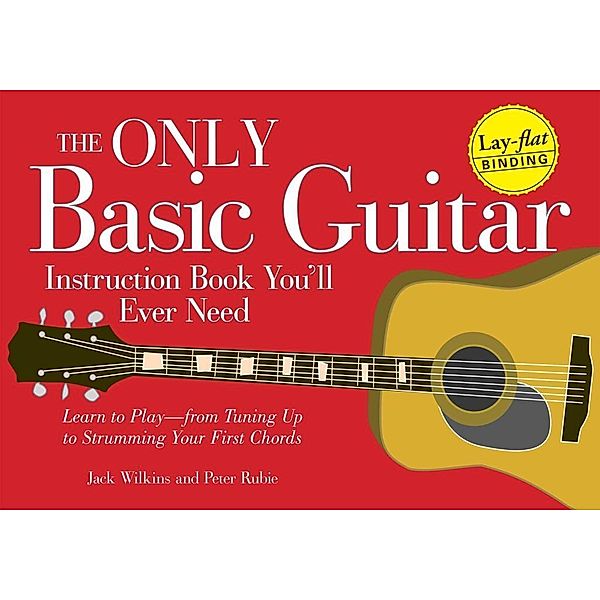 The Only Basic Guitar Instruction Book You'll Ever Need, Jack Wilkins