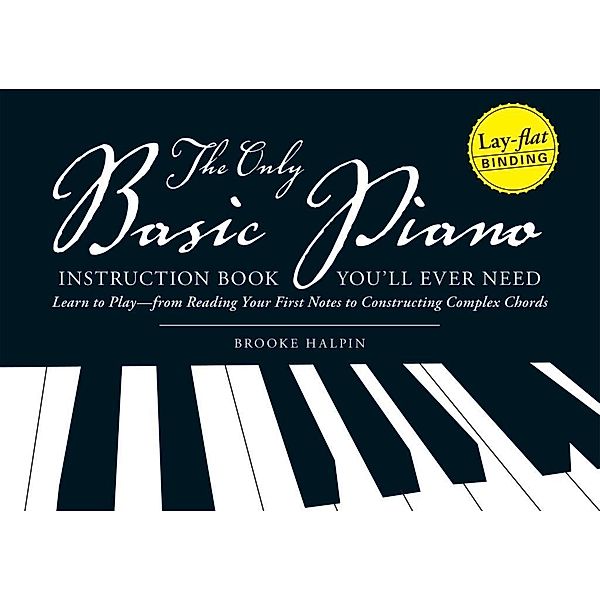 The Only Basic Piano Instruction Book You'll Ever Need, Brooke Halpin