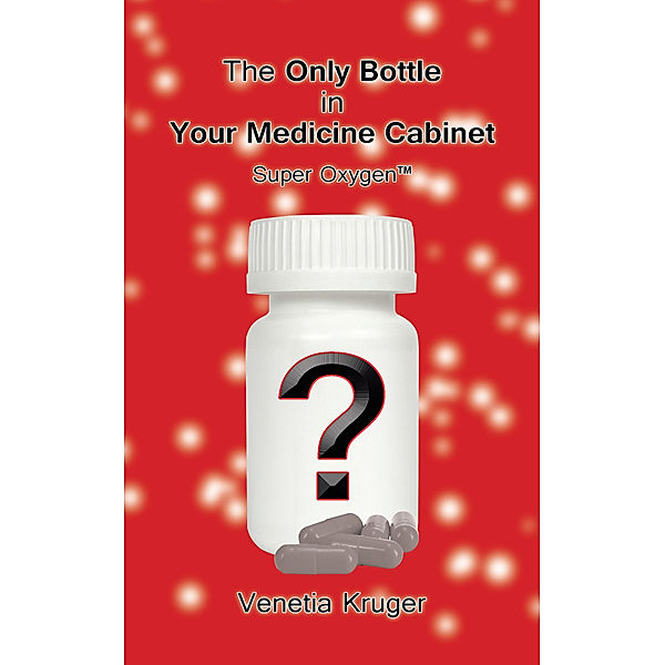 The Only Bottle in Your Medicine Cabinet, Venetia Kruger