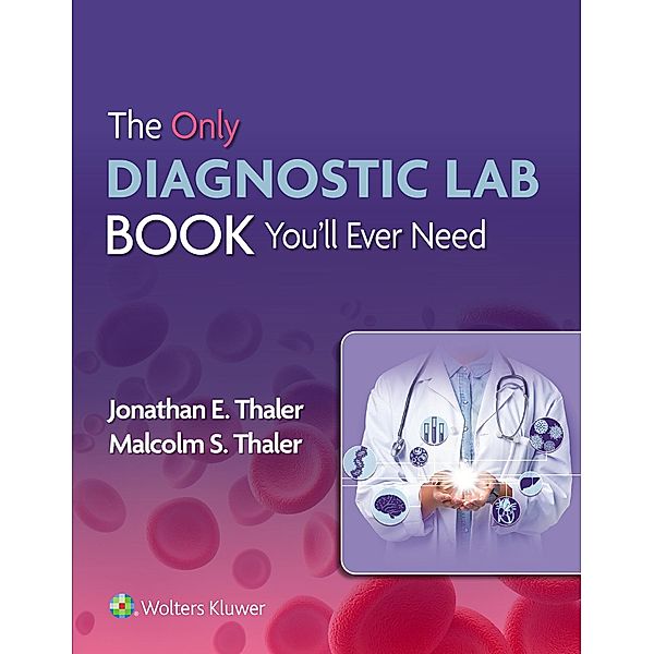 The Only Diagnostic Lab Book You'll Ever Need, Jonathan Thaler, Malcolm S Thaler