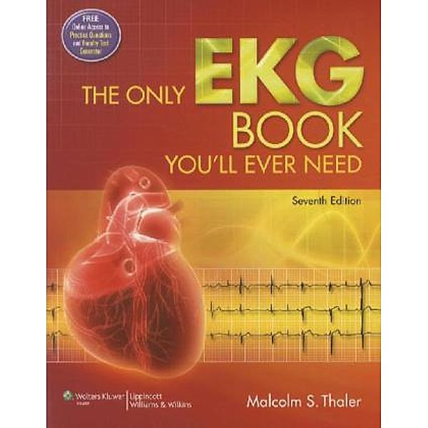 The Only EKG Book You'll Ever Need, Malcolm S. Thaler