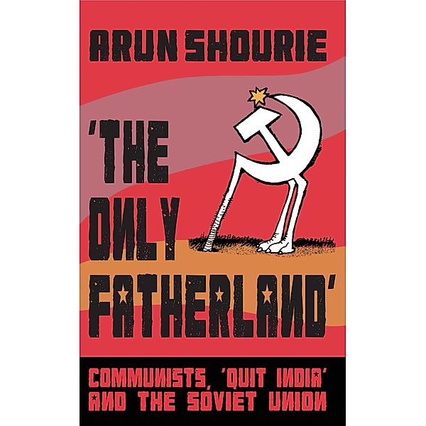 The Only Fatherland, Arun Shourie