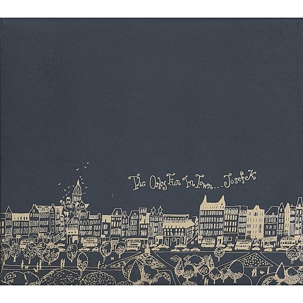 The Only Fun In Town/Sorry For Laughing, Josef K