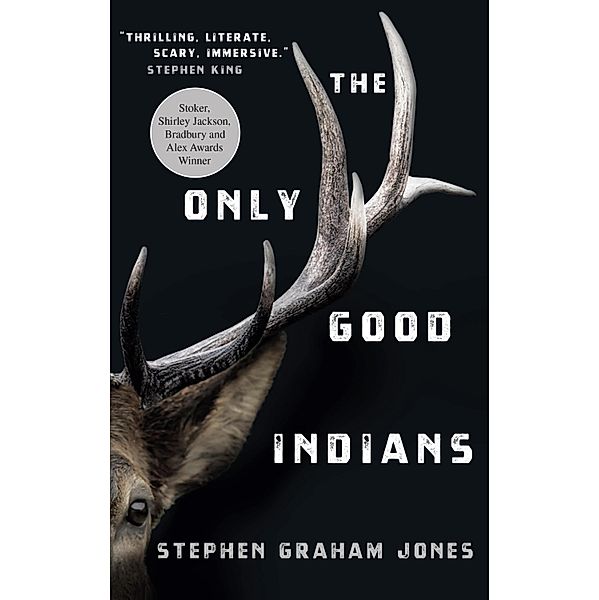 The Only Good Indians, Stephen Graham Jones