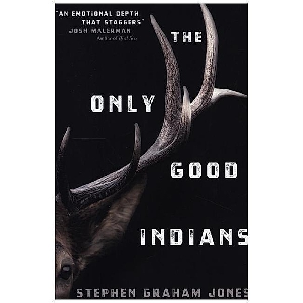 The Only Good Indians, Stephen Graham Jones
