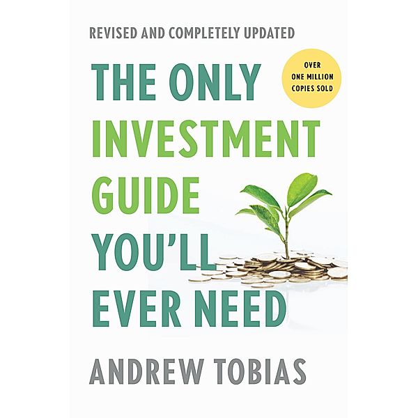 The Only Investment Guide You'll Ever Need, Revised Edition, Andrew Tobias