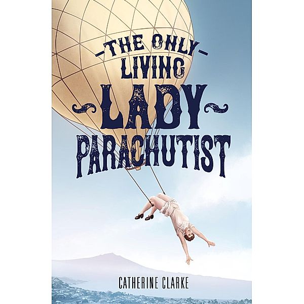The Only Living Lady Parachutist, Catherine Clarke