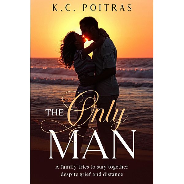 The Only Man (You're My Day One, #2) / You're My Day One, K. C. Poitras