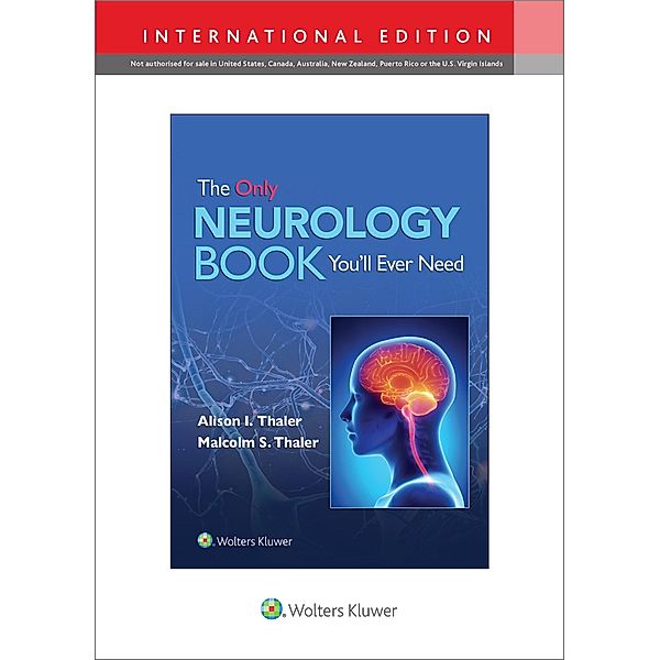 The Only Neurology Book You'll Ever Need, Alison I. Thaler, Malcolm S. Thaler