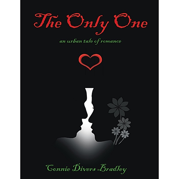 The Only One: An Urban Tale of Romance, Connie Divers Bradley
