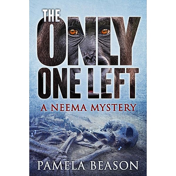 The Only One Left (The Neema Mysteries, #3) / The Neema Mysteries, Pamela Beason