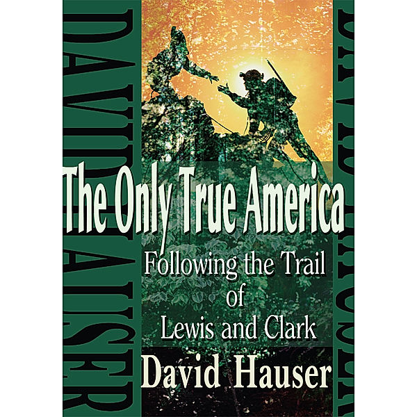 The Only True America, David R. Hauser