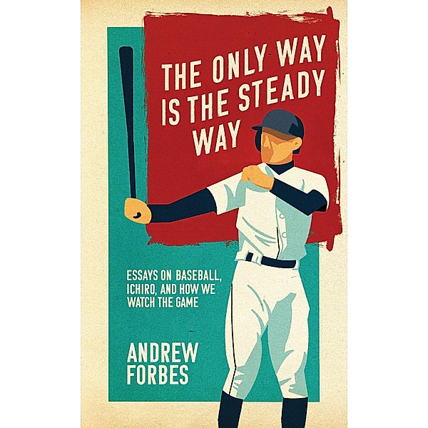 The Only Way Is the Steady Way / Invisible Publishing, Andrew Forbes