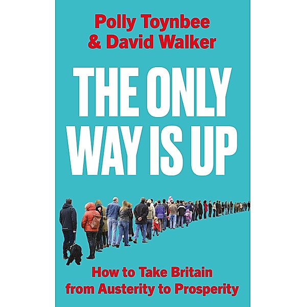 The Only Way Is Up, Polly Toynbee, David Walker